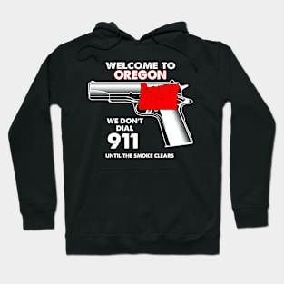 Welcome To Oregon 2 2nd Amendment Funny Gun Lover Owner Hoodie